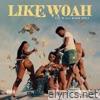 Like Woah - Single