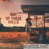 Taylor Austin Dye - Out of These Hills