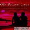 Old School Love (feat. Ray Louis) - Single