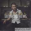 Taylor Mathews - Do What You Want To