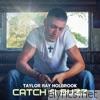 Taylor Ray Holbrook - Catch a Buzz - Single
