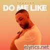 Do Me Like - Single