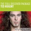 The Full Discover Package: Ted Nugent