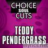 Choice Soul Cuts: Teddy Pendergrass (Re-Recorded Versions)