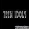 Teen Idols - Nothing to Prove