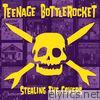 Teenage Bottlerocket - Stealing the Covers