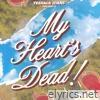 My Heart's Dead! - Single