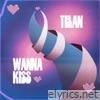 Wanna Kiss - Single