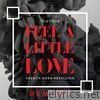 Feel a Little Love Remixes - EP