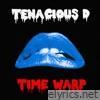 Tenacious D - Time Warp - Single