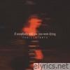 If Somebody Told Me You Were Dying - Single