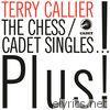 Terry Callier - The Chess / Cadet Singles...Plus!