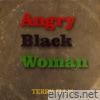 Angry Black Woman - Single