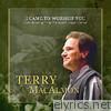 Terry Macalmon - I Came to Worship You