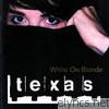 Texas - White on Blonde