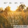 You're Always There - Single