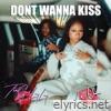 Dont Wanna Kiss - Single (feat. Lil Darius) - Single