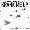 That Kid Raja - Krank Me Up - Single
