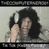Tik Tok (Ke$ha Parody)