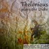 Thelonious plays the Duke