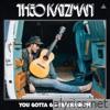 Theo Katzman - You Gotta Go Through Me - Single