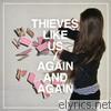 Thieves Like Us - Again and Again