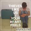 Thieves Like Us - Your Heart Feels - EP