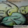 Every Think Is Real - EP