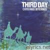 Third Day - Christmas Offerings