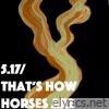 Thom Yorke - 5.17 / That's How Horses Are - Single