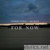 For Now - Single