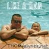 Thomas Mac - Like a Man - Single