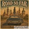 Road So Far