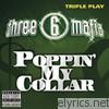 Triple Play: Three 6 Mafia - Poppin' My Collar - EP