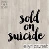 Sold on Suicide - Single