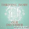 Thriving Ivory - Our December - Single