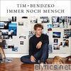 Tim Bendzko - Immer noch Mensch