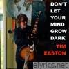 Don't Let Your Mind Grow Dark - Single