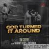 God Turned It Around - EP (feat. Nathaniel Bassey & Tim Bowman, Jr.)