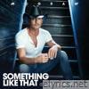 Something Like That (Stripped Down Acoustic) - Single