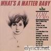 What's A Matter Baby (Expanded Edition)