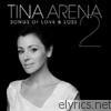 Tina Arena - Songs of Love & Loss, Vol. 2