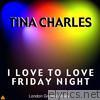 I Love To Love Friday Night (London Groove Mixes)