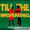 Till the Morning (feat. Kwarteng) - Single