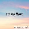 Ya no lloro - Single