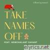 Take Names Off (feat. Nonchalant Savant) - Single