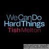 We Can Do Hard Things - Single