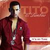 Tito El Bambino - It's My Time