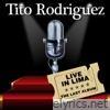 Tito Rodríguez: Live In Lima, The Last Album (Live)