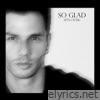 So Glad (It's Over) - Single